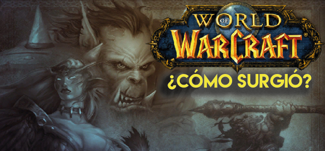 ¿Cómo surgió World of Warcraft?